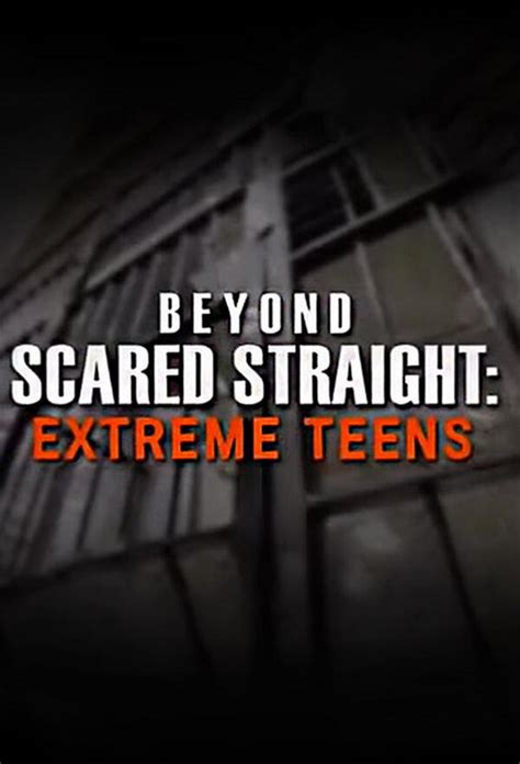 Beyond Scared Straight Extreme Teens All Episodes Trakt