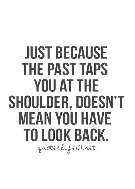 24 Dont Look Back Quotes Ideas Quotes Dont Look Back Quotes