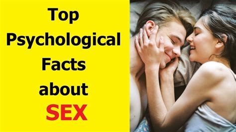 top psychological facts about sex medic tips youtube