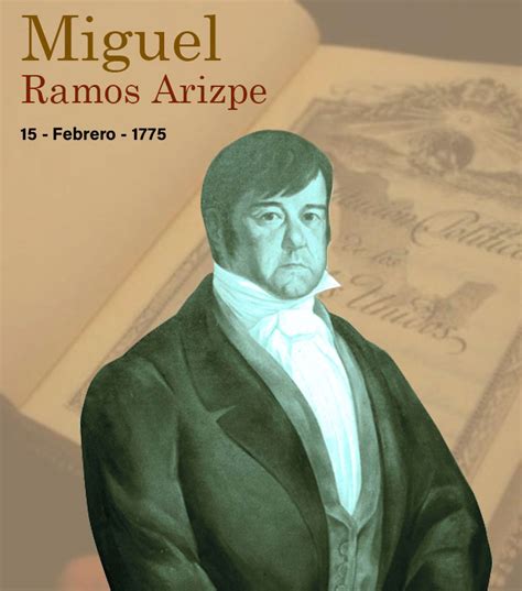 15 De Febrero De 1775 Nace Miguel Ramos Arizpe Imer