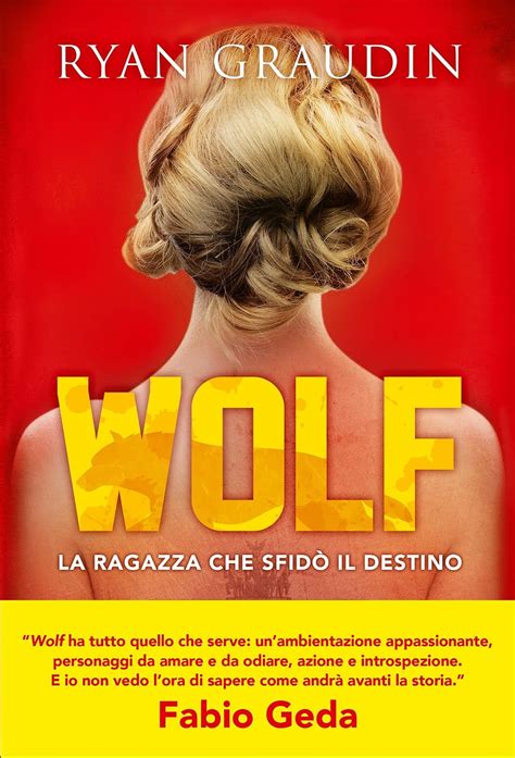 libri and cultura recensione wolf la ragazza che sfido il destino di ryan graudin