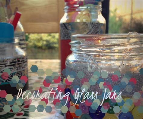 Decorating Glass Jars 7 Steps With Pictures Instructables