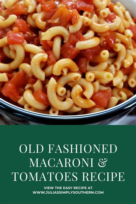 Macaroni And Tomatoes Recipe Julias Simply Southern