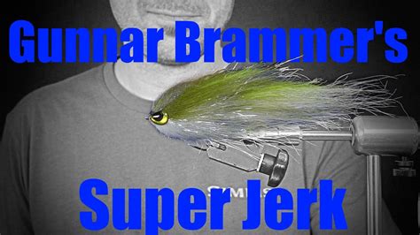 Fly Tying Gunnar Brammer S Super Jerk Youtube