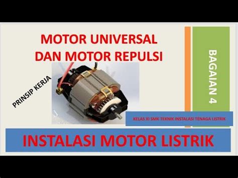 Prinsip Kerja Motor Universal Dan Motor Repulsi Youtube