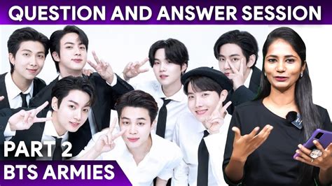 Question And Answer Session Part 2 Bts Armies Question And Answer