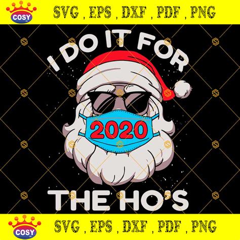 I Do It For The Hos Santa Claus Svg Merry Christmas Svg