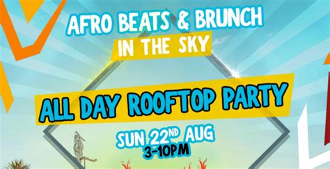 Afrobeats N Brunch All Day Rooftop Party Brixton London Fun Time