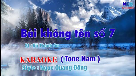 Bài Không Tên Số 7 Karaoke Beat Chuẩn Style Ca Sĩ Ngọc Quang Đông