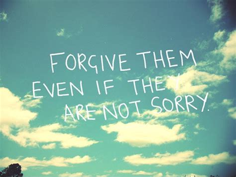 Forgive Quotes Forgive Sayings Forgive Picture Quotes