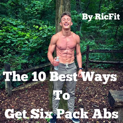 The 10 Best Ways to Get Six-Pack Abs - RicFit