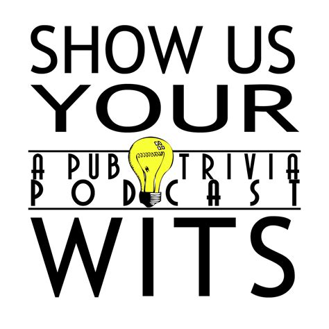Show Us Your Wits Listen Via Stitcher For Podcasts