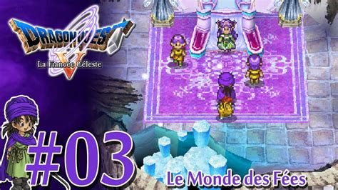Lets Play Dragon Quest 5 La Fiancée Céleste Fr Hd 3 Le Monde Des Fées Youtube