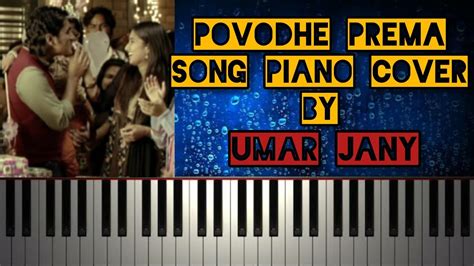 Povodhe Prema Song From Oye Movie Piano Cover By Umar Jany Yuvan