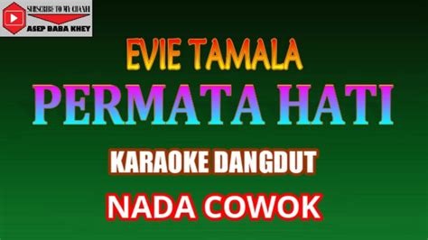 Karaoke Dangdut Permata Hati Evie Tamala Cover Nada Cowok Youtube