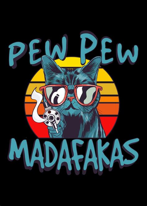Pew Pew Madafakas Cat Poster Picture Metal Print Paint By