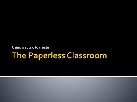 Ppt The Paperless Classroom Powerpoint Presentation Free Download