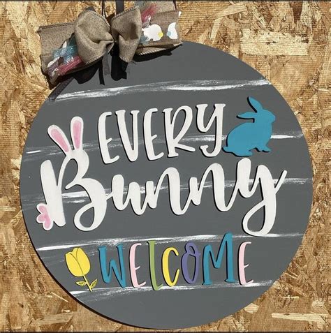 Every Bunny Welcome In 2021 Hand Painted Novelty Sign Etsy
