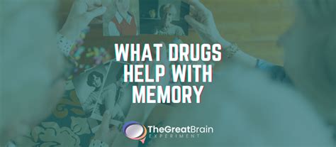 What Drugs Help With Memory The Great Brain Experiment