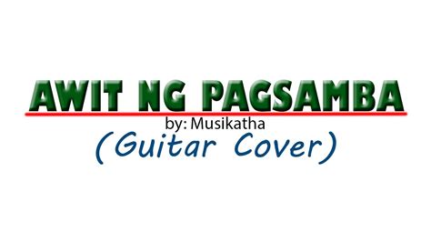 awit ng pagsamba by musikatha guitar cover youtube