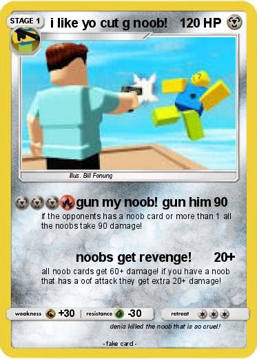 Pokémon I Like Yo Cut G Noob Gun My Noob Gun Him My Pokemon Card