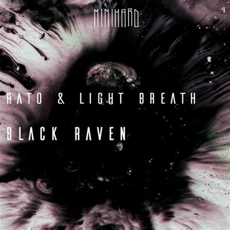 Stream Rato And Light Breath Raven Original Cut Minihard Out Now By