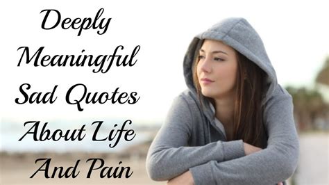 Deep Pain Quotes About Sad Life 150 Deeply Meaningful Sad Quotes
