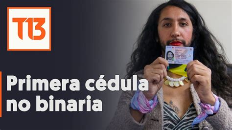 Entregan Primer Cédula No Binaria En Chile Youtube