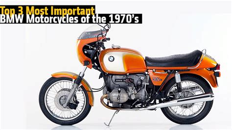 Top 3 Most Important Bmw Motorcycles Of The 1970s