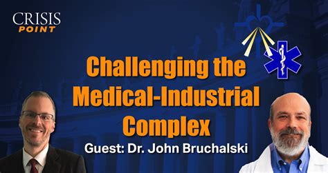 Challenging The Medical Industrial Complex Guest Dr John Bruchalski