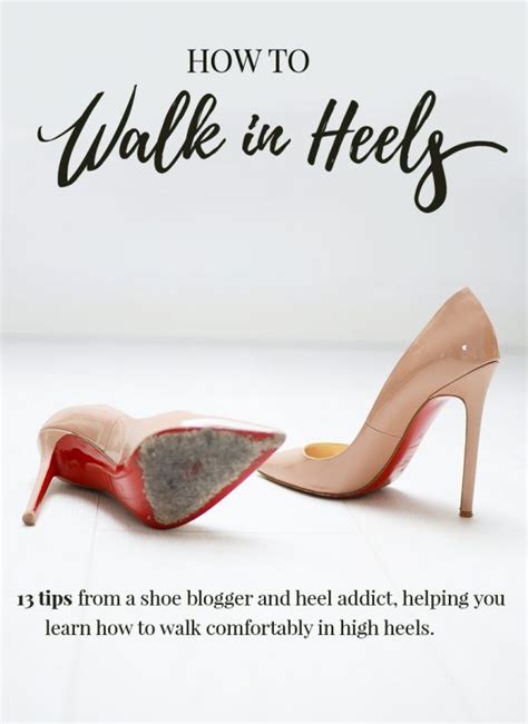 The Awkward Girls Guide To Walking In Heels How To Wear Heels