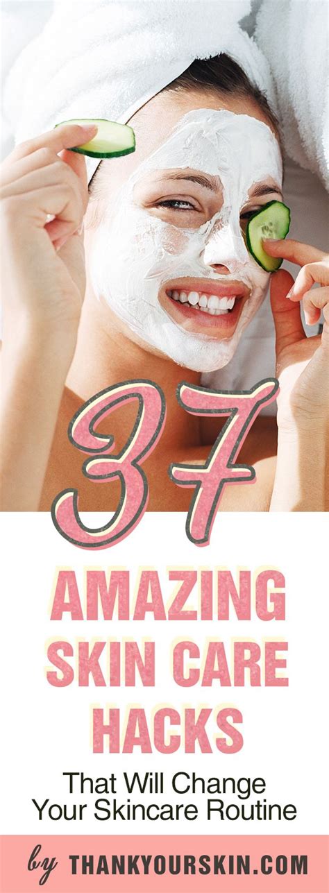 37 Amazing Skin Care Hacks Skin Care Routine Skin Care Tips Skin