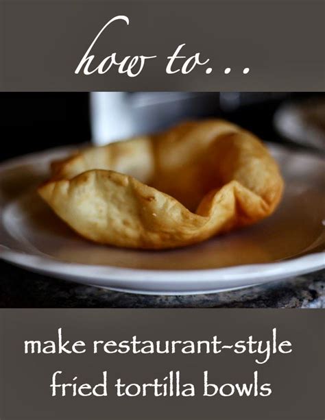 Fashionedible How To Make Restaurant Style Fried Tortilla Bowls