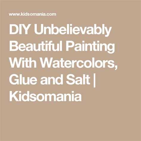 Diy Unbelievably Beautiful Painting With Watercolors Glue And Salt Kidsomania Watercolor