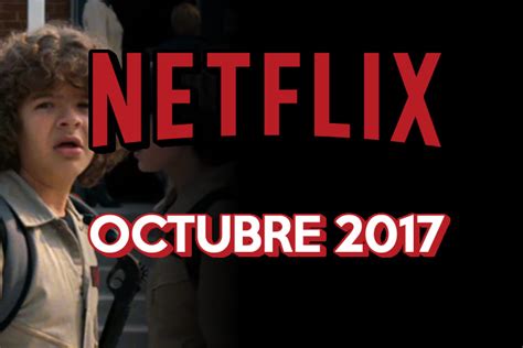 Estrenos De Netflix Para Octubre De 2017