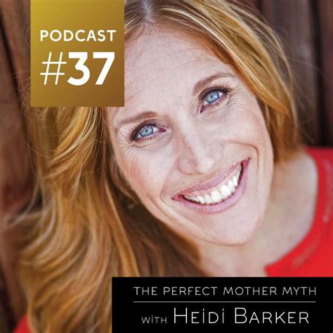 The Perfect Mother Myth With Heidi Barker Amanda Sophia