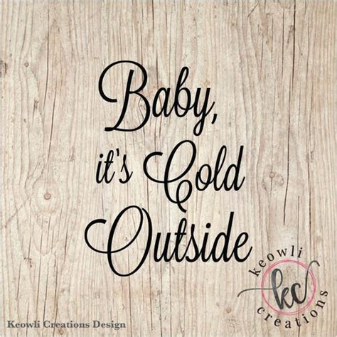 Baby Its Cold Outside Vinyl Decal Etsy
