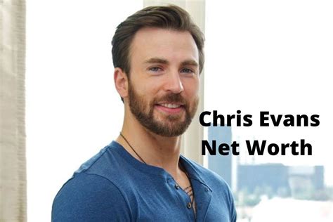 Chris Evans Net Worth 2022 Introduction Early Life Career And