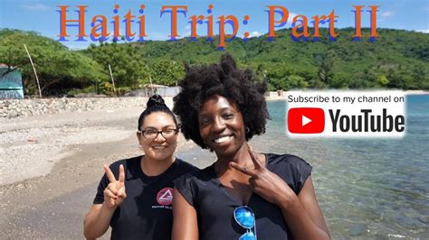 Haiti Trip Part Ii Youtube