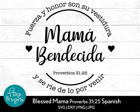 Blessed Mama In Spanish Svg Bible Verse Svg She Is Clothed Etsy