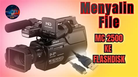 cara menyalin file dari kamera sony hxr mc2500 ke flashdisk kamerasony