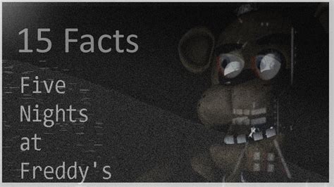 Five Nights At Freddys 15 Facts Youtube