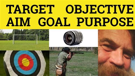 Aim Goal Target Objective Purpose Meaning Examples Difference Esl