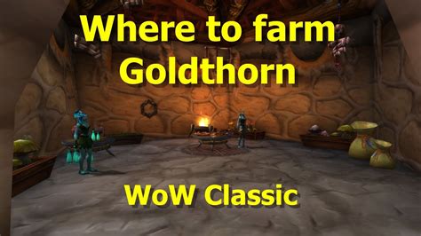 Where To Farm Goldthorn Herbalism Guide For Wow Classic Youtube