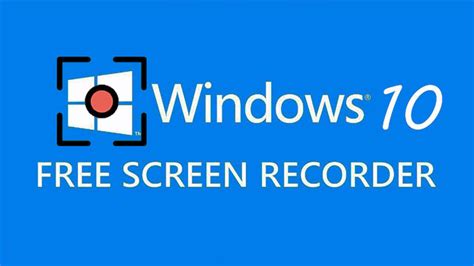 Top 12 Free Screen Recorder For Windows 10