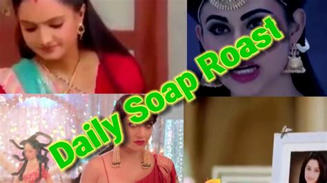 Indian Tv Serials Roast Daily Soaps Roast Ultimate Cringe Of Daily Soaps Roast Youtube