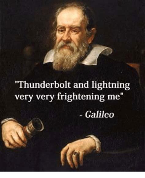 Thunderbolt And Lightning Very Very Frightening Me Galileo