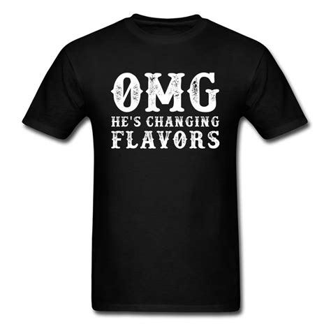 Omg Hes Changing Flavors T Shirt Men T Shirt Vintage Tshirt Letter Tops