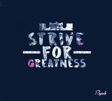 Strive For Greatness Wallpapers Wallpaper Cave
