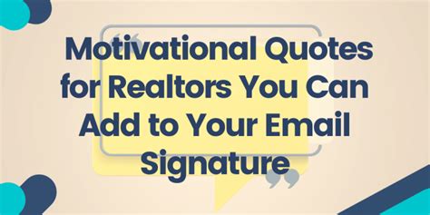 25 Best Email Signatures Quotes For Realtors